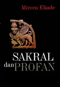 Sakral dan Profan: Menyingkap Hakikat Agama [Judul asli: The Sacred and the Profane]