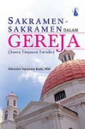 Sakramen-Sakramen dalam Gereja: Suatu Tinjauan Yuridis