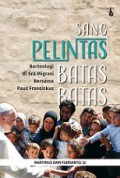 Sang Pelintas Batas-Batas: Berteologi di Era Migrasi Bersama Paus Fransiskus