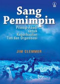 Sang Pemimpin: Prinsip Abadi untuk Keberhasilan Tim dan Organisasi [Judul asli: The Leader's Digest]