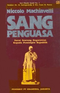 Sang Penguasa: Surat Seorang Negarawan Kepada Pemimpin Republik [Judul asli: Il Principe]