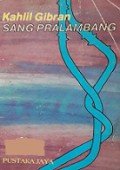 Sang Pralambang: Parabel-Parabel dan Sajak-Sajaknya [Judul asli: The Forerunner]