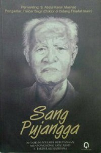 Sang Pujangga: 70 Tahun Polemik Kebudayaan Menyongsong Satu Abad S. Takdir Alisjahbana