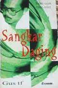 Sangkar Daging: Sajak-Sajak 1980-1995