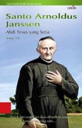 Santo Arnoldus Jansen: Abdi Yesus yang Setia