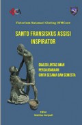 Santo Fransiskus Assisi Inspirator: Dialog Lintas Iman Persaudaraan Cinta Sesama dan Semesta