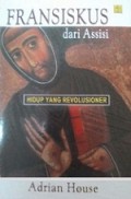 Santo Fransiskus dari Asisi: Hidup yang Revolusioner [Judul asli: Francis of Assisi]