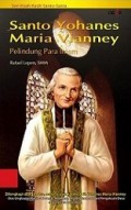 Santo Yohanes Maria Vianney: Pelindung Para Imam