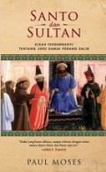 Santo dan Sultan: Kisah Tersembunyi tentang Juru Damai Perang Salib [Judul asli: Saint and the Sultan]