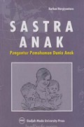 Sastra Anak: Pengantar Pemahaman Dunia Anak