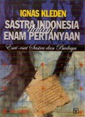 Sastra Indonesia dalam Enam Pertanyaan: Esai-Esai Sastra