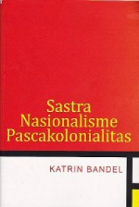 Sastra Nasionalisme Pascakolonialitas