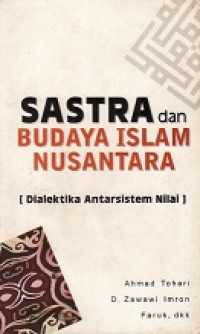 Sastra dan Budaya Islam Nusantara: Dialektika Antar Sistem Nilai