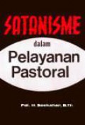 Satanisme: Dalam Pelayanan Pastoral (Suatu Uraian Singkat tentang Demonologi)