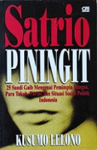 Satrio Piningit: 25 Sandi Gaib Mengenai Pemimpin Bangsa, Para Tokoh, Partai, dan Situasi Sosial Politik Indonesia