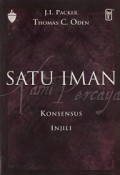 Satu Iman: Konsensus Injili [Judul asli: One Faith - The Evangelical Consensus]