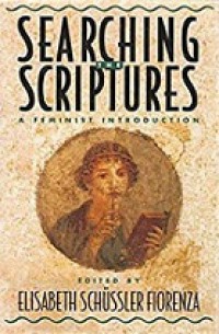 Searching the Scriptures (Vol.I): A Feminist Introduction