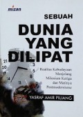 Sebuah Dunia Yang Dilipat: Realitas Kebudayaan Menjelang Milenium Ketiga dan Matinya Postmodernisme