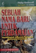 Sebuah Nama Baru untuk Perdamaian: Environmentalisme Internasional, Pembangunan Berkelanjutan, dan Demokrasi [Judul asli: A New Name for Peace]