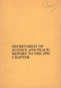 Secretariat of Justice and Peace: Report to the 1991 Chapter