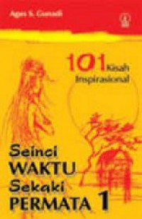 Seinci Waktu Sekaki Permata 1 (101 Kisah Inspirasional)