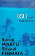 Seinci Waktu Sekaki Permata 2 (101 Kisah Inspirasional)