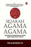 Sejarah Agama-Agama: Studi Sejarah, Karakteristik dan Praktik Agama-Agama Besar di Dunia [Judul asli: History of Religion]