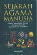 Sejarah Agama Manusia: Ikhtisar Agama-agama, Mitologi dan Ajaran Metafisika Selama Lebih dari 10.000 Tahun