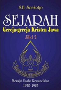 Sejarah Gereja-Gereja Kristen Jawa 2: Merajut Usaha Kemandirian (1950-1985)