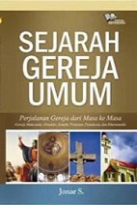 Sejarah Gereja Umum: Perjalanan Gereja dari Masa ke Masa