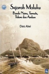 Sejarah Maluku, Banda Naira, Ternate, Tidore dan Ambon