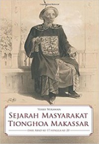 Sejarah Masyarakat Tionghoa Makassar: dari Abad ke-17 Hingga ke-20