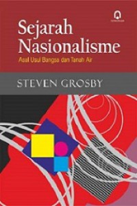 Sejarah Nasionalisme: Asal Usul Bangsa dan Tanah Air