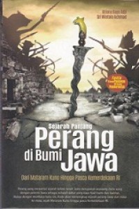 Sejarah Panjang Perang di Bumi Jawa: Dari Mataram Kuno Hingga Pasca Kemerdekaan RI