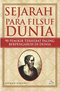 Sejarah Para Filsuf Dunia: 90 Pemikir Terhebat Paling Berpengaruh di Dunia