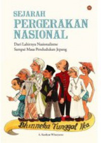 Sejarah Pergerakan Nasional: dari Lahirnya Nasionalisme sampai Masa Pendudukan Jepang