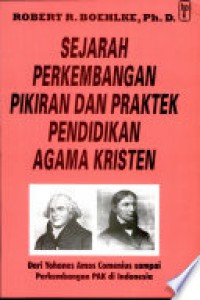 Sejarah Perkembangan Pikiran dan Praktek Pendidikan Agama Katolik: dari Yohanes Amos Comenius sampai perkembangan PAK di Indonesia