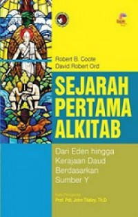 Sejarah Pertama Alkitab: Dari Eden hingga Kerajaan Daud Berdasarkan Sumber Y [Judul asli: The Bible's First History]