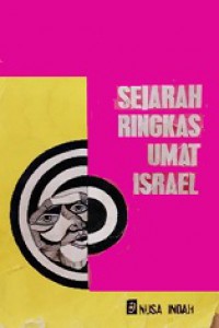 Sejarah Ringkas Umat Israel: Dari Permulaan Sampai Zaman Islam [Judul asli: My People, the Story of the Jews]