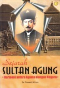 Sejarah Sultan Agung: Harmoni Antara Agama dengan Negara