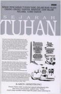 Sejarah Tuhan: Kisah Pencarian Tuhan yang dilakukan oleh orang-orang Yahudi, Kristen, dan Islam selama 4.000 tahun [Judul asli: A History of God]