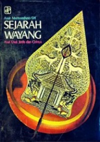 Sejarah Wayang: Asal Usul, Jenis dan Cirinya