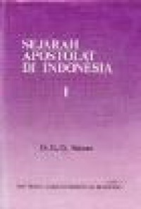 Sejarah Apostolat di Indonesia (Vol.I)