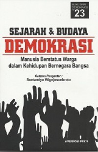 Sejarah dan Budaya Demokrasi: Manusia Berstatus Warga dalam Kehidupan Bernegara Bangsa