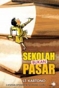 Sekolah Bukan Pasar: Catatan Otokritik Seorang Guru