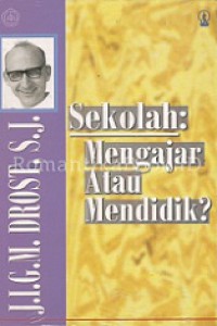 Sekolah: Mengajar atau Mendidik?