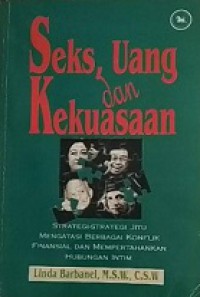 Seks, Uang dan Kekuasaan: Strategi-strategi Jitu Mengatasi Berbagai Konflik Finansial dan Mempertahankan Hubungan Intim