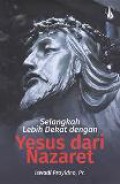 Selangkah Lebih Dekat dengan Yesus dari Nazaret