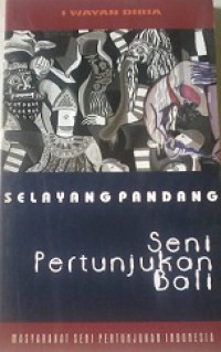 Selayang Pandang: Seni Pertunjukan Bali