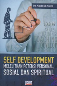 Self Development: Melejitkan Potensi Personal, Sosial dan Spiritual